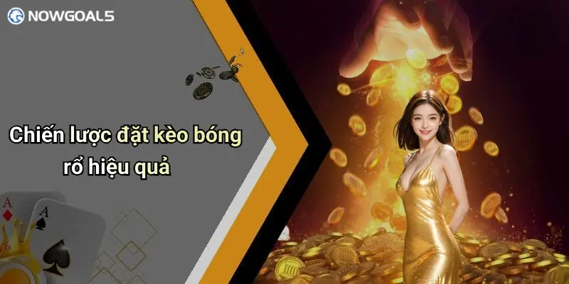 Chiến lược đặt kèo bóng rổ hiệu quả