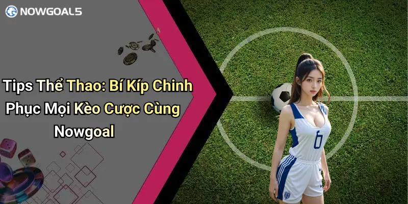 Tổng quan về tips thể thao và vai trò thực tiễn