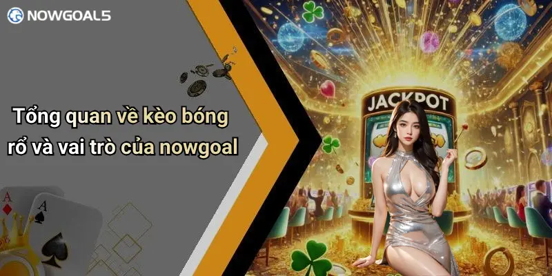 Tổng quan về kèo bóng rổ và vai trò của nowgoal