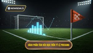 Cách phân tích kèo dựa trên tỷ lệ pressing