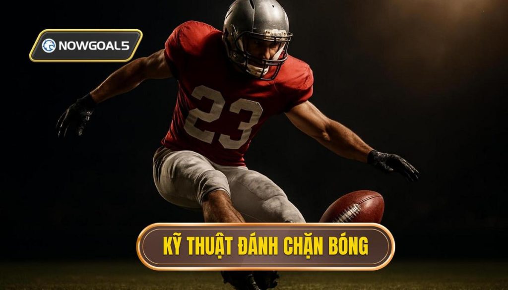 Kỹ thuật đánh chặn bóng