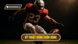 Kỹ thuật đánh chặn bóng