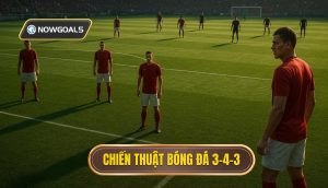 Chiến thuật bóng đá 3-4-3