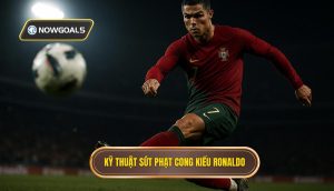 Kỹ thuật sút phạt cong kiểu Ronaldo