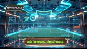 Phân tích trận đấu live nowgoal
