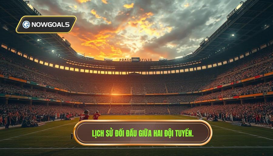 Bối cảnh lịch sử và tâm thế của hai đội tuyển