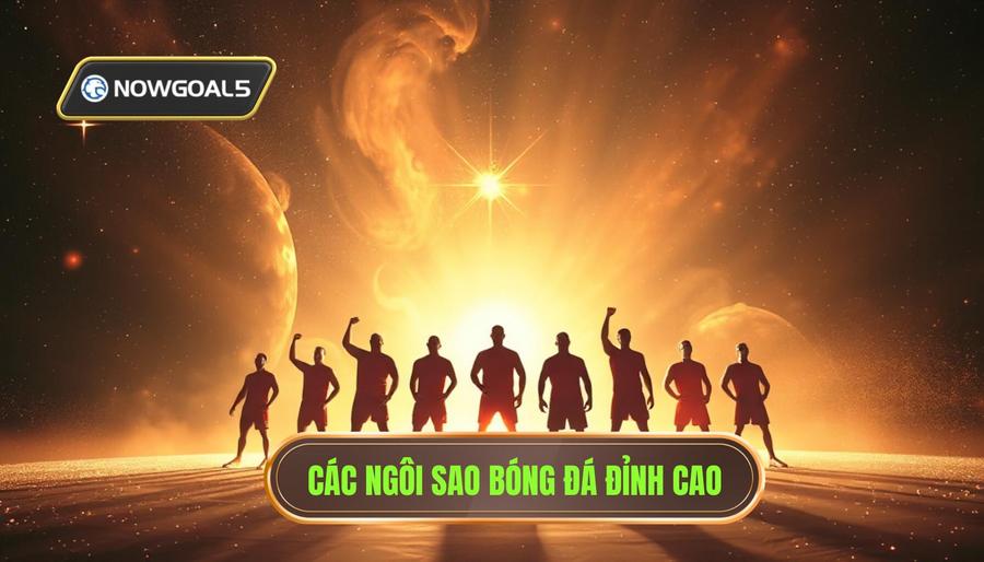 Những ngôi sao đang ở đỉnh cao phong độ