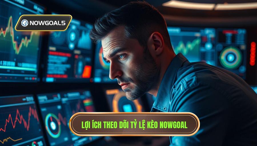 Tầm Quan Trọng Của Việc Theo Dõi Tỷ Lệ Kèo Tại Nowgoal